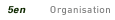 Organisation